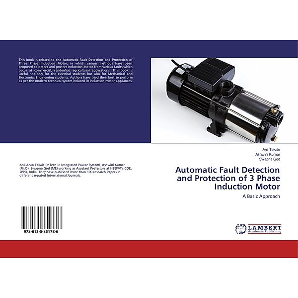 Automatic Fault Detection and Protection of 3 Phase Induction Motor, Anil Tekale, Ashwini Kumar, Swapna God