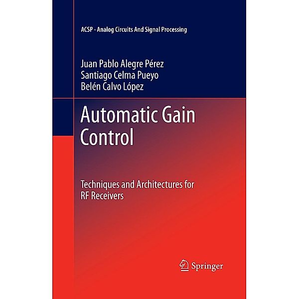 Automatic Gain Control / Analog Circuits and Signal Processing, Juan Pablo Alegre Pérez, Santiago Celma Pueyo, Belén Calvo López