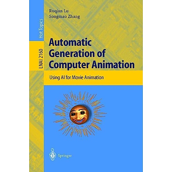 Automatic Generation of Computer Animation, Ruqian Lu, Songmao Zhang