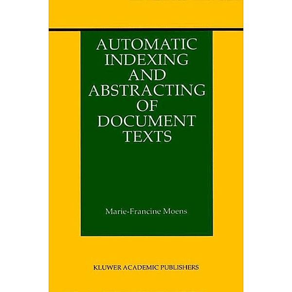 Automatic Indexing and Abstracting of Document Texts, Marie-Francine Moens