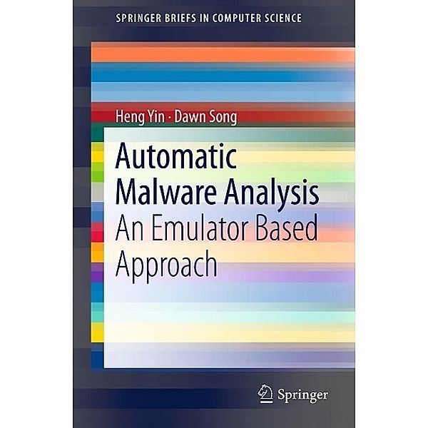 Automatic Malware Analysis / SpringerBriefs in Computer Science, Heng Yin, Dawn Song