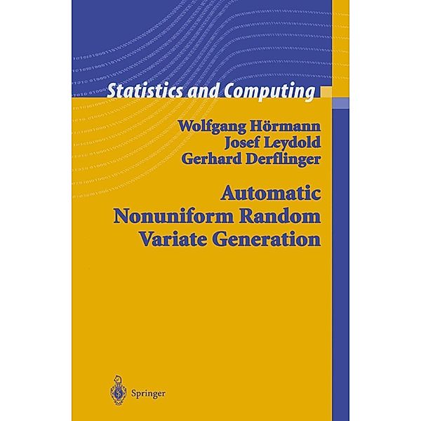 Automatic Nonuniform Random Variate Generation / Statistics and Computing, Wolfgang Hörmann, Josef Leydold, Gerhard Derflinger