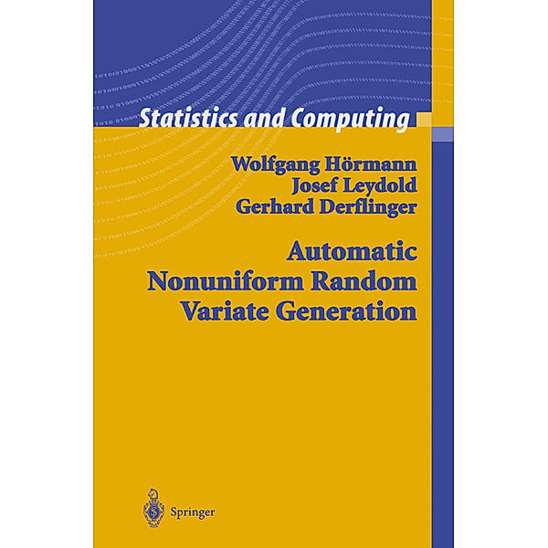 Automatic Nonuniform Random Variate Generation, Wolfgang Hörmann, Josef Leydold, Gerhard Derflinger