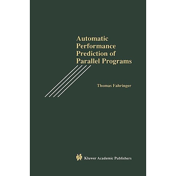Automatic Performance Prediction of Parallel Programs, Thomas Fahringer