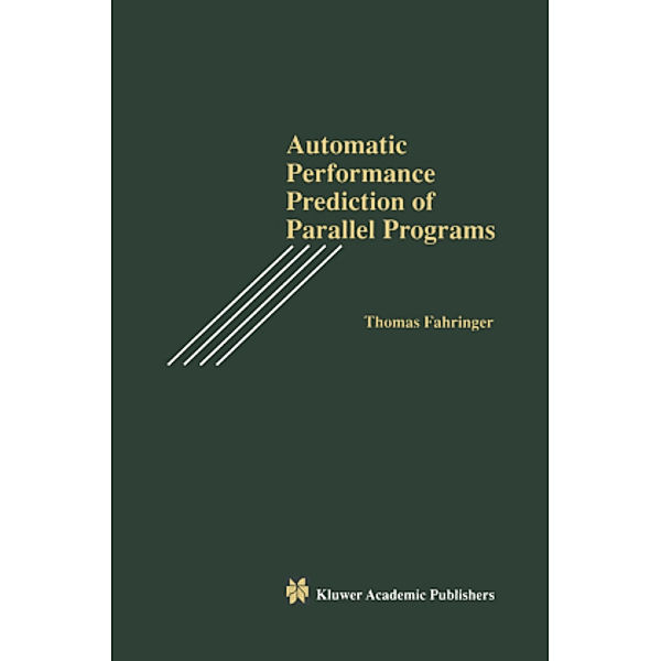 Automatic Performance Prediction of Parallel Programs, Thomas Fahringer