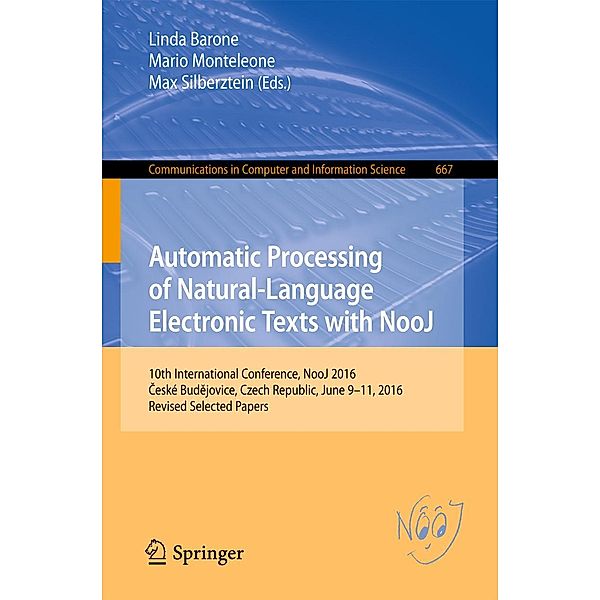 Automatic Processing of Natural-Language Electronic Texts with NooJ / Communications in Computer and Information Science Bd.667