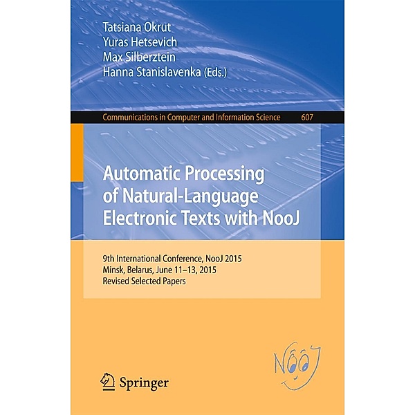 Automatic Processing of Natural-Language Electronic Texts with NooJ / Communications in Computer and Information Science Bd.607