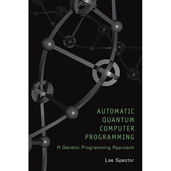 Automatic Quantum Computer Programming, Lee Spector