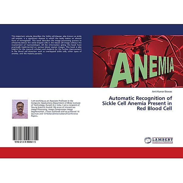 Automatic Recognition of Sickle Cell Anemia Present in Red Blood Cell, Amit Kumar Biswas