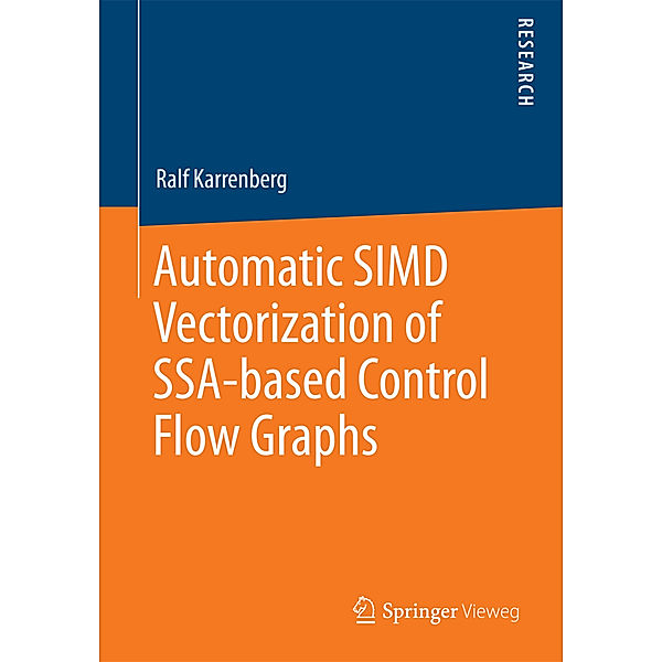 Automatic SIMD Vectorization of SSA-based Control Flow Graphs, Ralf Karrenberg