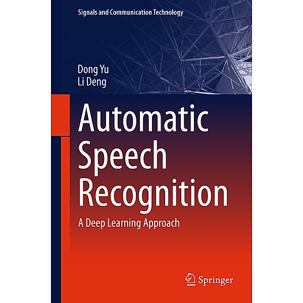 Automatic Speech Recognition, Dong Yu, Li Deng