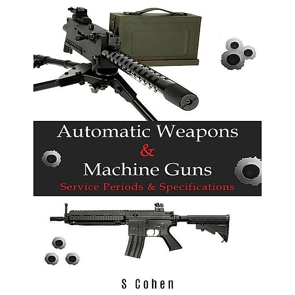 Automatic Weapons & Machine Guns, S. Cohen