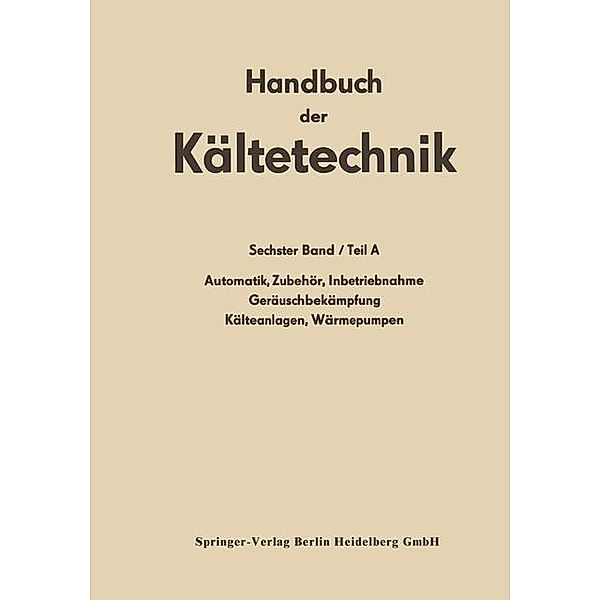 Automatik · Zubehör · Inbetriebnahme Geräuschbekämpfung Kälteanlagen · Wärmepumpen / Handbuch der Kältetechnik