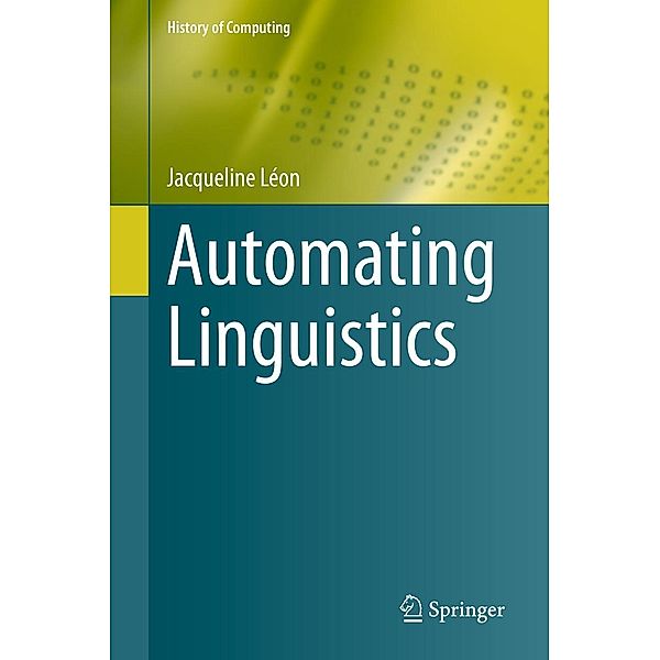 Automating Linguistics / History of Computing, Jacqueline Léon