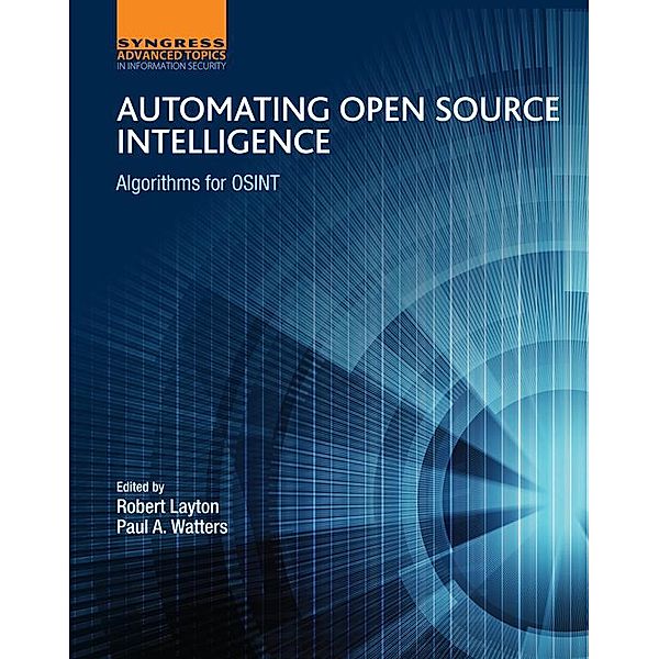 Automating Open Source Intelligence, Robert Layton, Paul A Watters