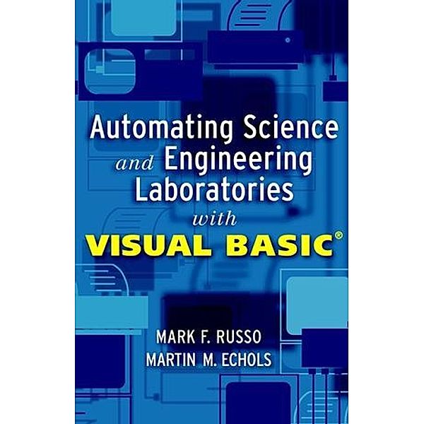 Automating Science and Engineering Laboratories with Visual Basic, Mark F. Russo, Martin M. Echols