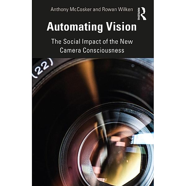 Automating Vision, Anthony McCosker, Rowan Wilken