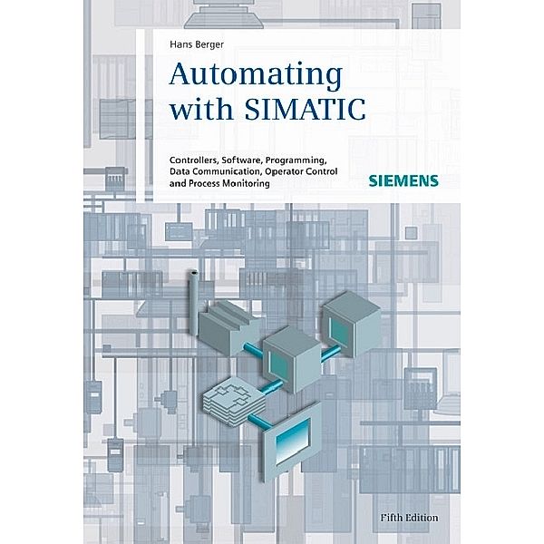 Automating with SIMATIC, Hans Berger