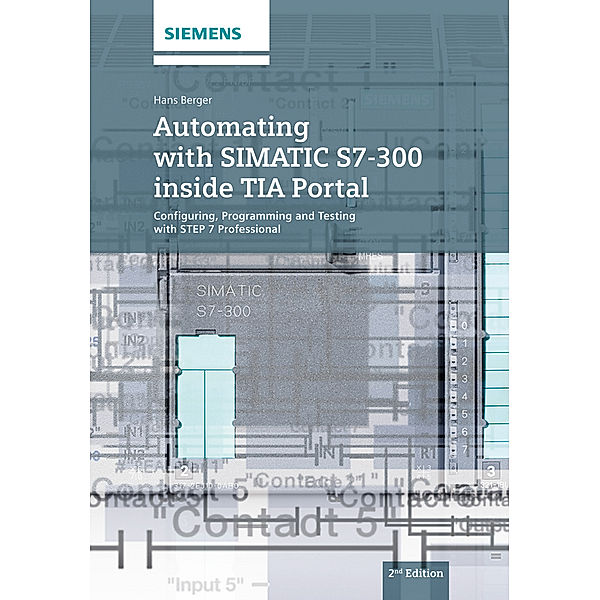 Automating with SIMATIC S7-300 inside TIA Portal, Hans Berger