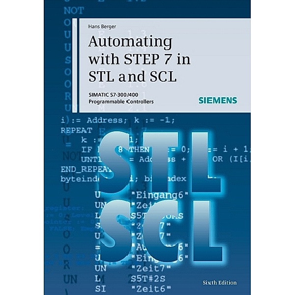 Automating with STEP 7 in STL and SCL, w. DVD-ROM, Hans Berger