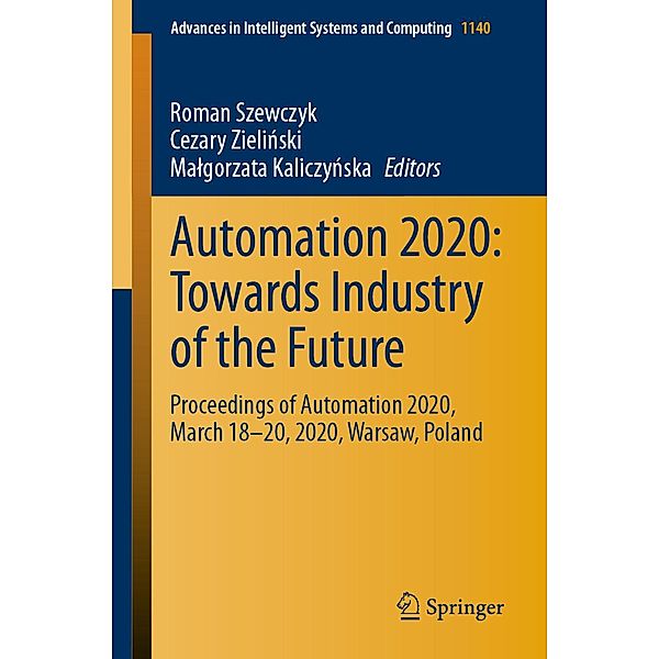 Automation 2020: Towards Industry of the Future / Advances in Intelligent Systems and Computing Bd.1140