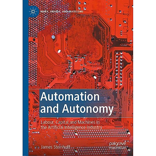 Automation and Autonomy / Marx, Engels, and Marxisms, James Steinhoff