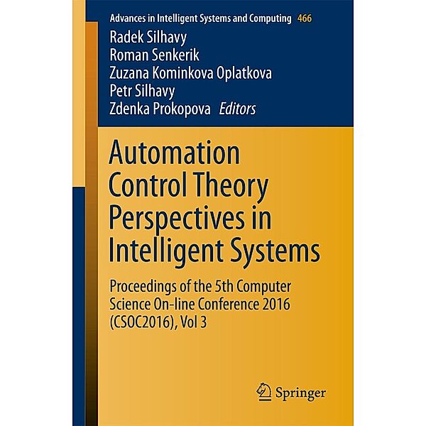 Automation Control Theory Perspectives in Intelligent Systems / Advances in Intelligent Systems and Computing Bd.466