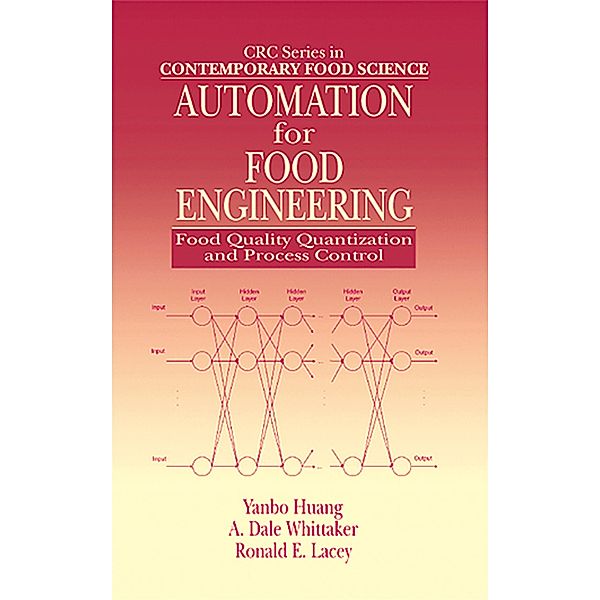 Automation for Food Engineering, Yanbo Huang, A. Dale Whittaker, Ronald E. Lacey