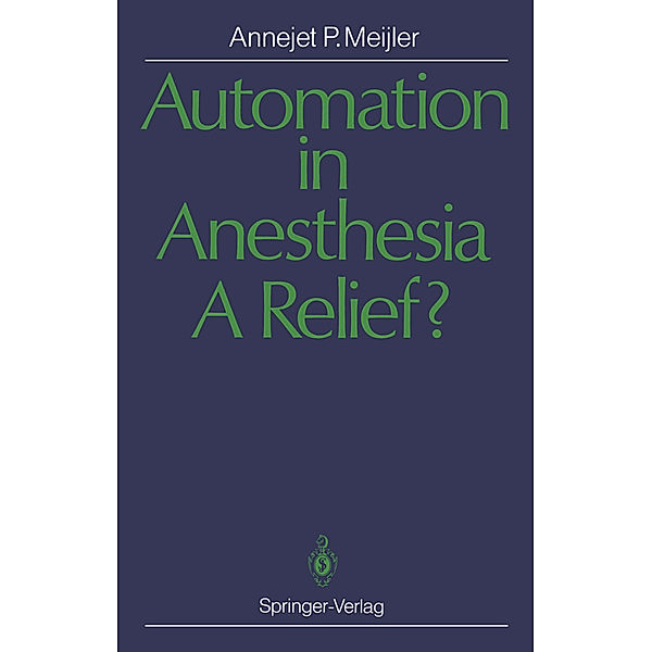 Automation in Anesthesia - A Relief?, A. P. Meijler