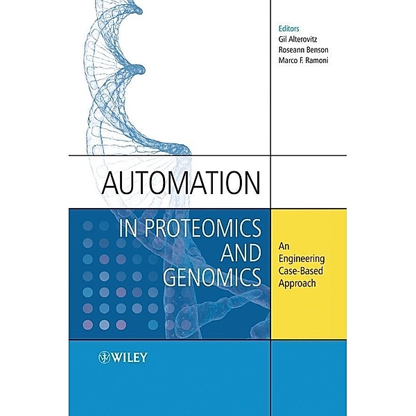 Automation in Proteomics and Genomics, Gil Alterovitz, Roseann Benson, Marco Ramoni