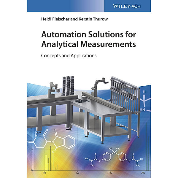 Automation Solutions for Analytical Measurements, Heidi Fleischer, Kerstin Thurow