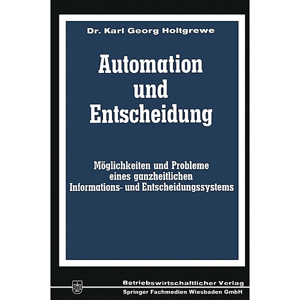 Automation und Entscheidung, Karl-Georg Holtgrewe