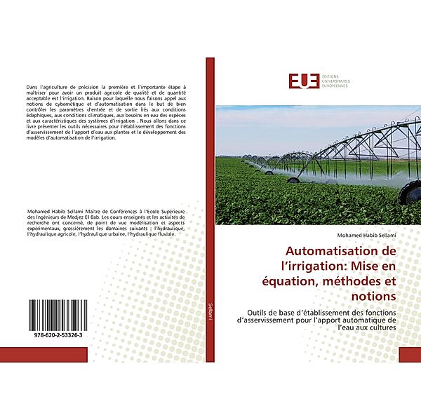 Automatisation de l'irrigation: Mise en équation, méthodes et notions, Mohamed Habib Sellami