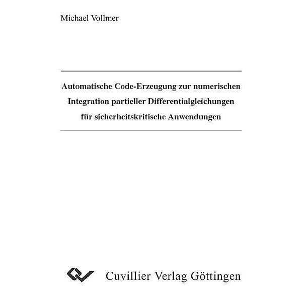 Automatische Code-Erzeugung zur numerischen Integration partieller Differentialgleichungen für sicherheitskritische Anwendungen