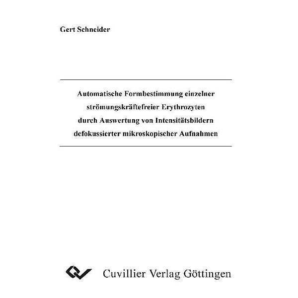 Automatische Formbestimmung einzelner strömungskräftefreier Erythrozyten durch Auswertung von Intensitätsbildern defokussierter mikroskopischer Aufnahmen