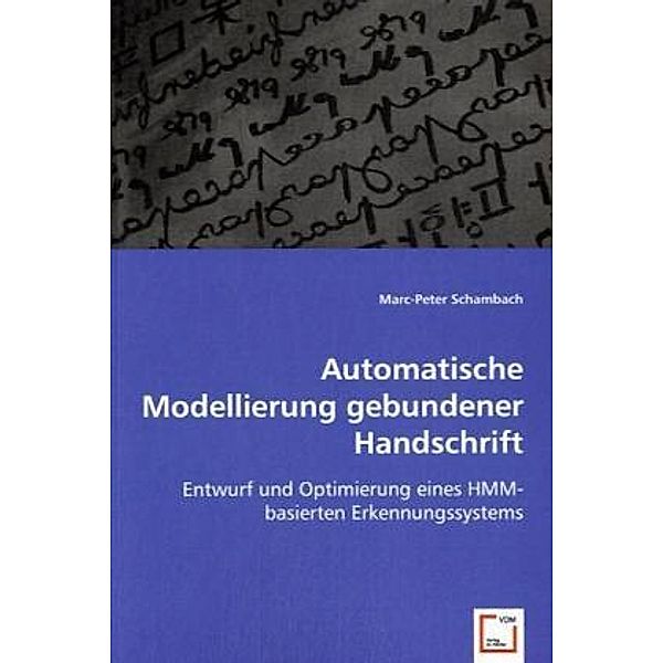 Automatische Modellierung gebundener Handschrift, Marc-Peter Schambach