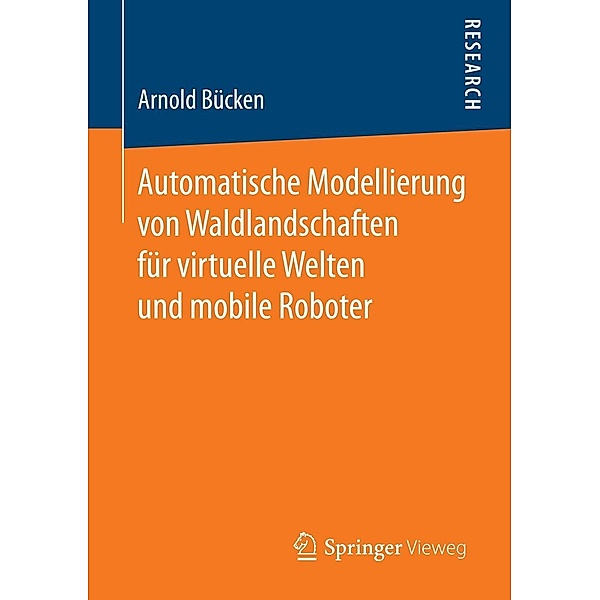 Automatische Modellierung von Waldlandschaften für virtuelle Welten und mobile Roboter, Arnold Bücken