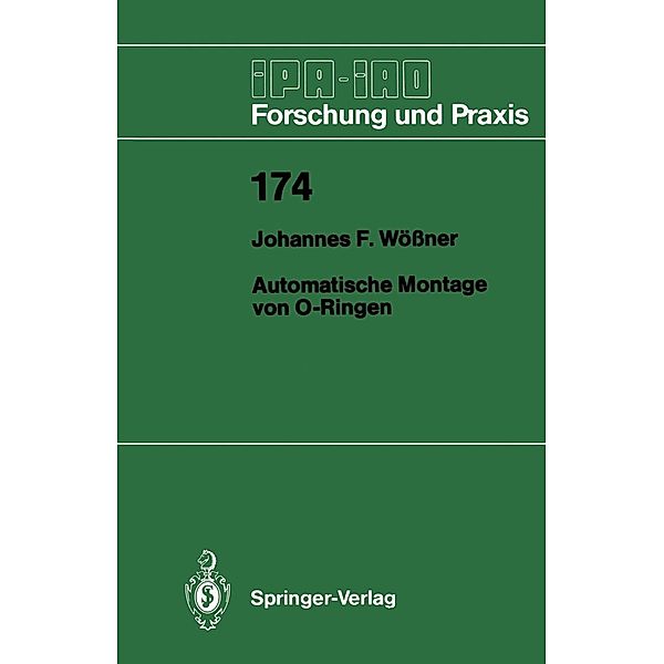 Automatische Montage von O-Ringen / IPA-IAO - Forschung und Praxis Bd.174, Johannes F. Wößner