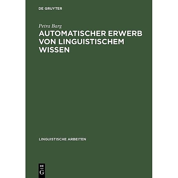 Automatischer Erwerb von linguistischem Wissen / Linguistische Arbeiten Bd.352, Petra Barg