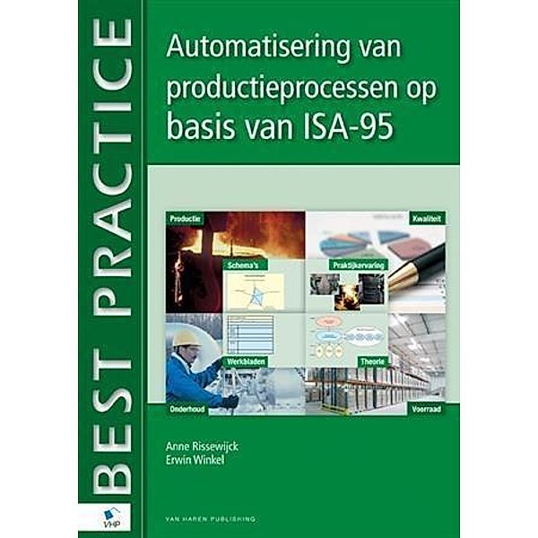 Automatisering van productieprocessen op basis van ISA-95 / Best Practice (Haren Van Publishing)