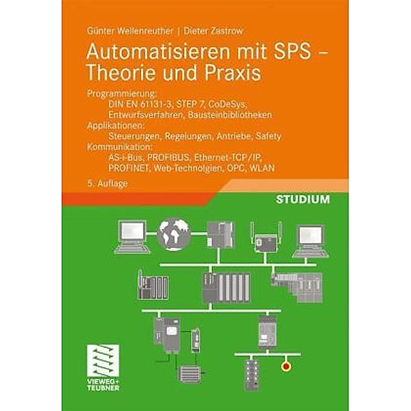 Automatisieren mit SPS - Theorie und Praxis, Günter Wellenreuther, Dieter Zastrow