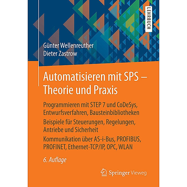 Automatisieren mit SPS - Theorie und Praxis, Günter Wellenreuther, Dieter Zastrow