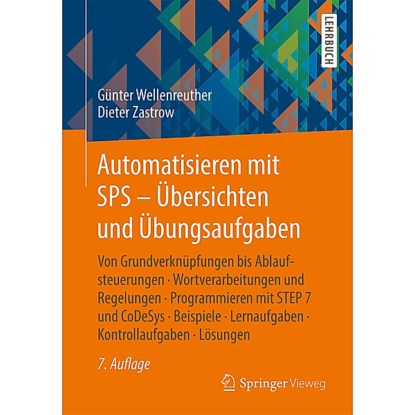 Automatisieren mit SPS - Übersichten und Übungsaufgaben, Günter Wellenreuther, Dieter Zastrow