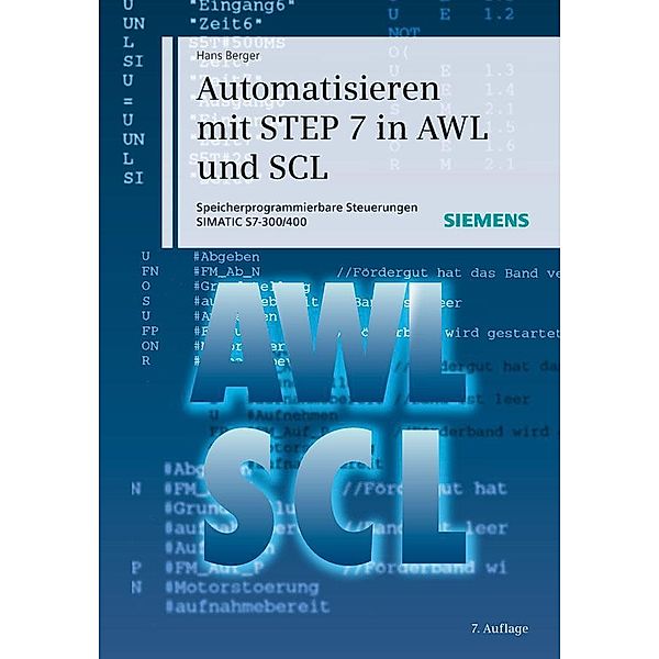 Automatisieren mit STEP 7 in AWL und SCL, Hans Berger