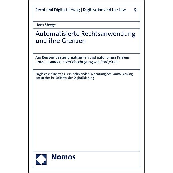 Automatisierte Rechtsanwendung und ihre Grenzen / Recht und Digitalisierung | Digitization and the Law Bd.9, Hans Steege