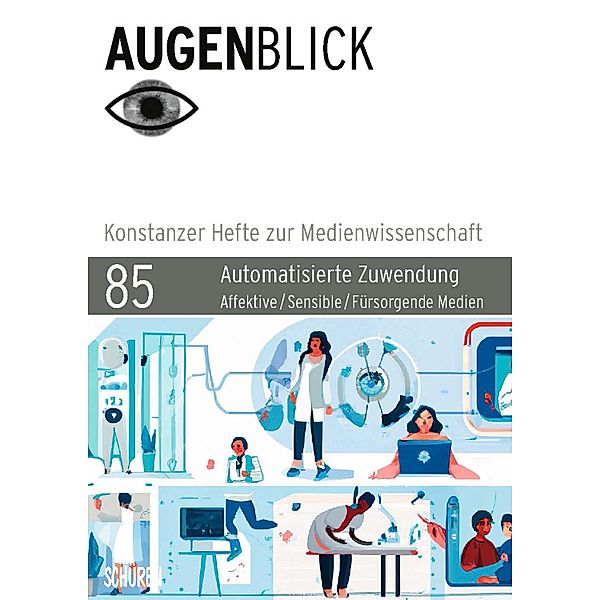 Automatisierte Zuwendung / Augenblick - Konstanzer Hefte zur Medienwissenschaft Bd.85