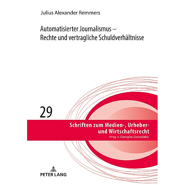 Automatisierter Journalismus - Rechte und vertragliche Schuldverhältnisse, Julius Remmers