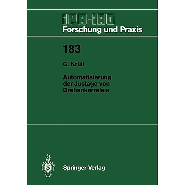 Automatisierung der Justage von Drehankerrelais / IPA-IAO - Forschung und Praxis Bd.183, Georg Krüll
