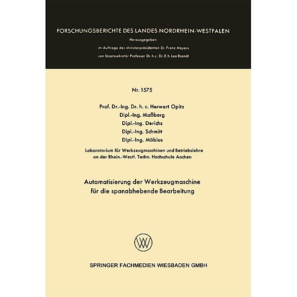 Automatisierung der Werkzeugmaschine für die spanabhebende Bearbeitung / Forschungsberichte des Landes Nordrhein-Westfalen Bd.1575, Herwart Opitz, Kenneth A. Loparo