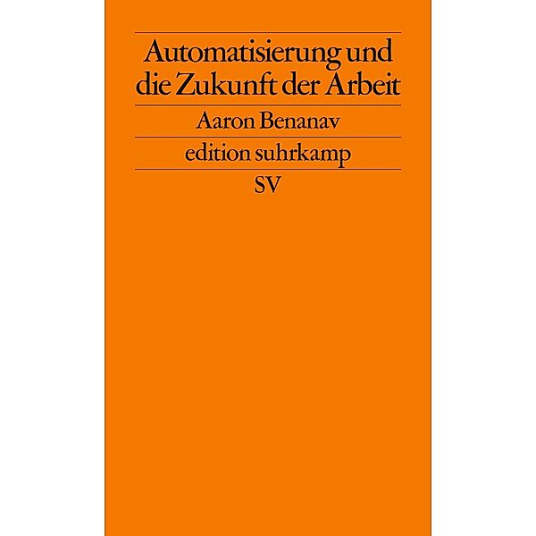 Automatisierung und die Zukunft der Arbeit, Aaron Benanav